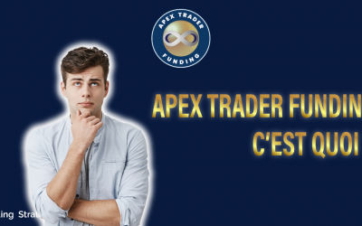 Apex Trader Funding : C’est quoi ?